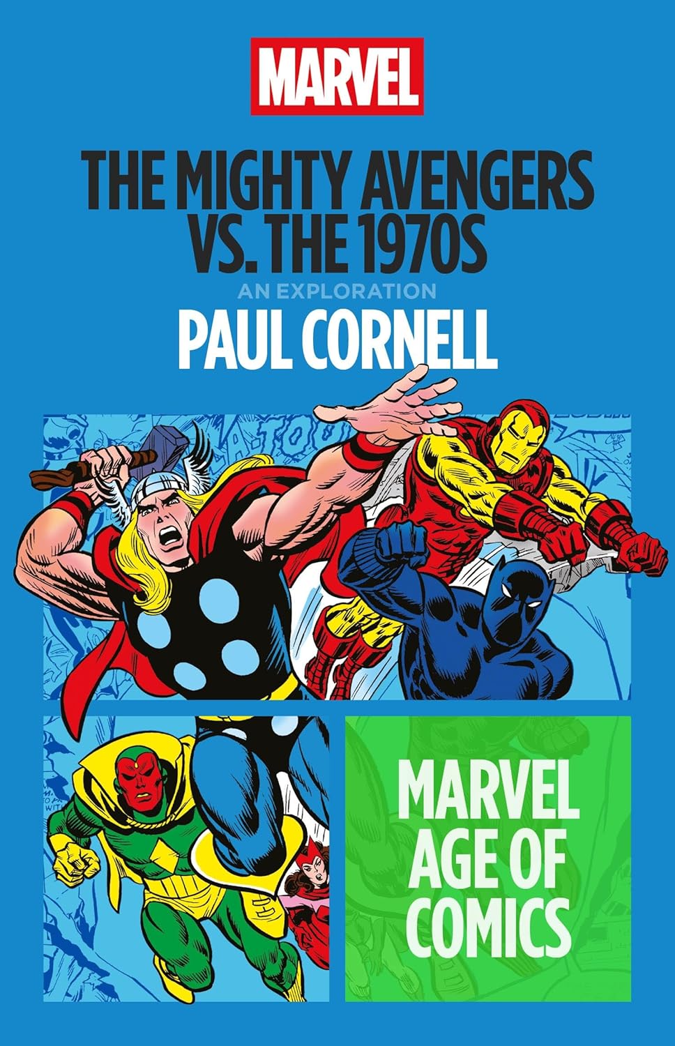

The Mighty Avengers vs. the 1970s (Marvel Age of Comics) (Bloomsbury Academic)