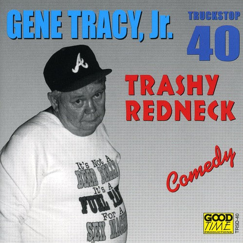 

CD диск Tracy, Jr, Gene: Trashy Redneck