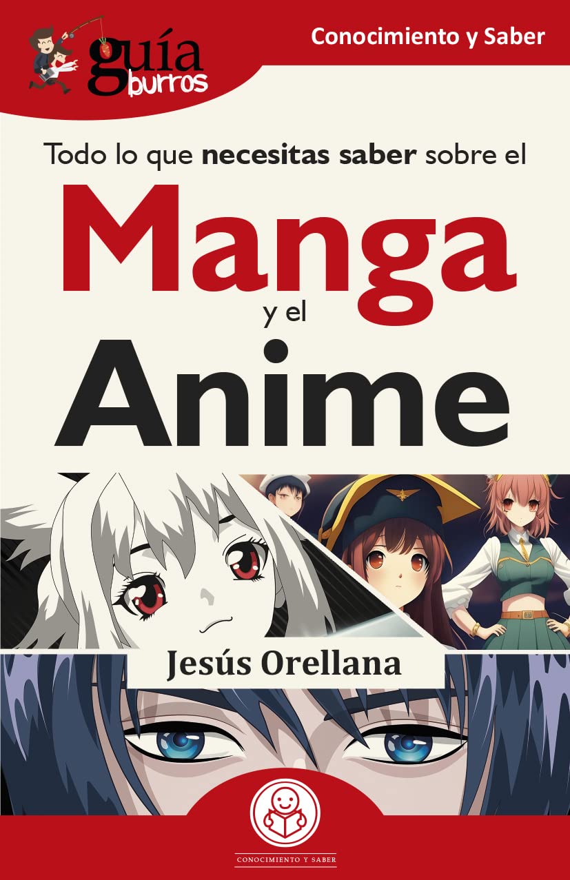 

GuíaBurros: Todo lo que necesitas saber sobre el Manga y el Anime (Spanish Edition) (EDITATUM)