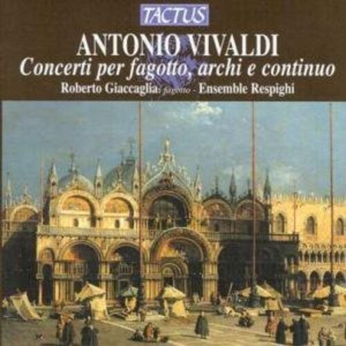 

CD диск Vivaldi / Giaccaglia / Ensemble Respighi: Basson Concertos