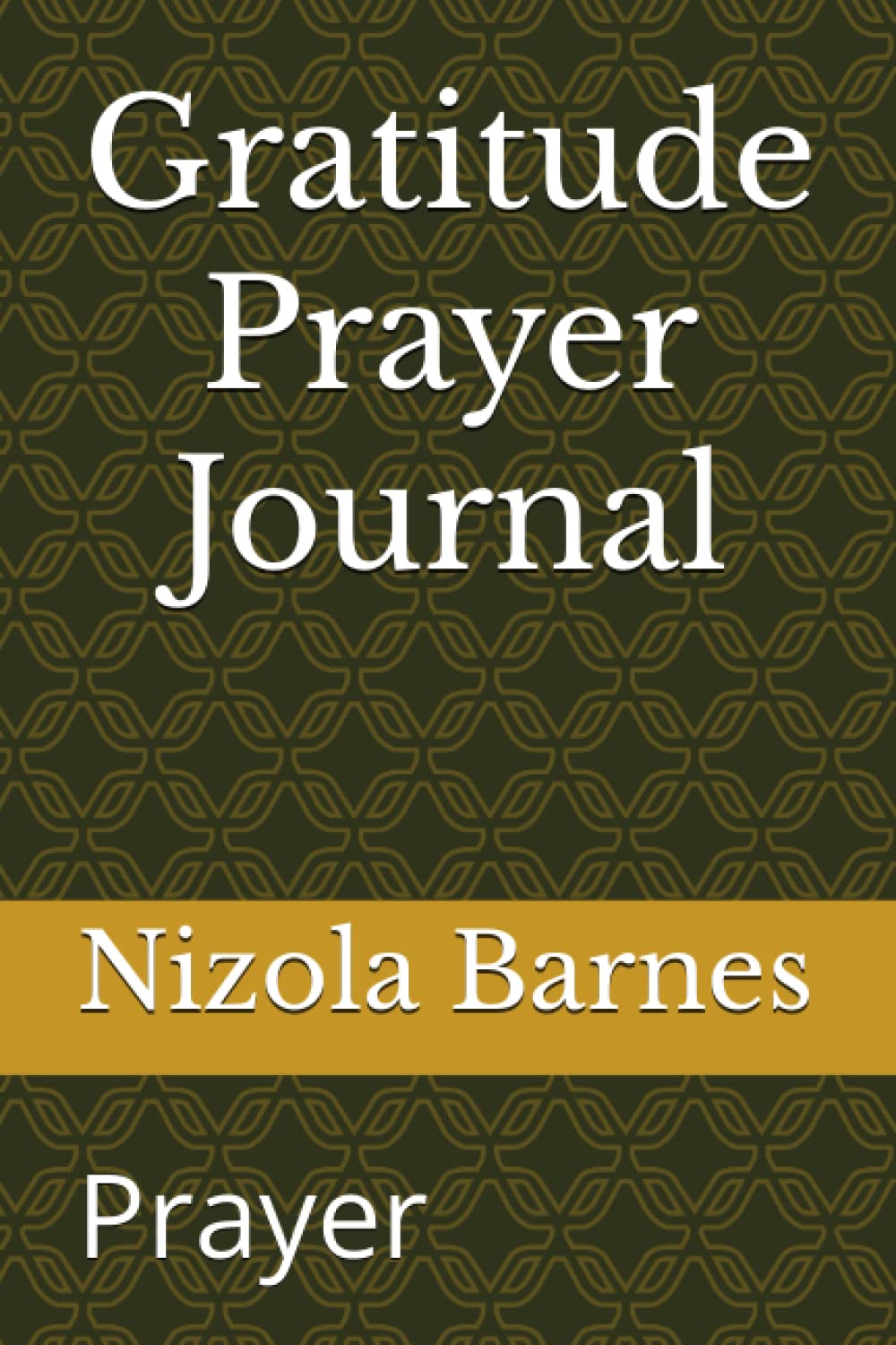 

Gratitude Prayer Journal: Prayer (Independently published)