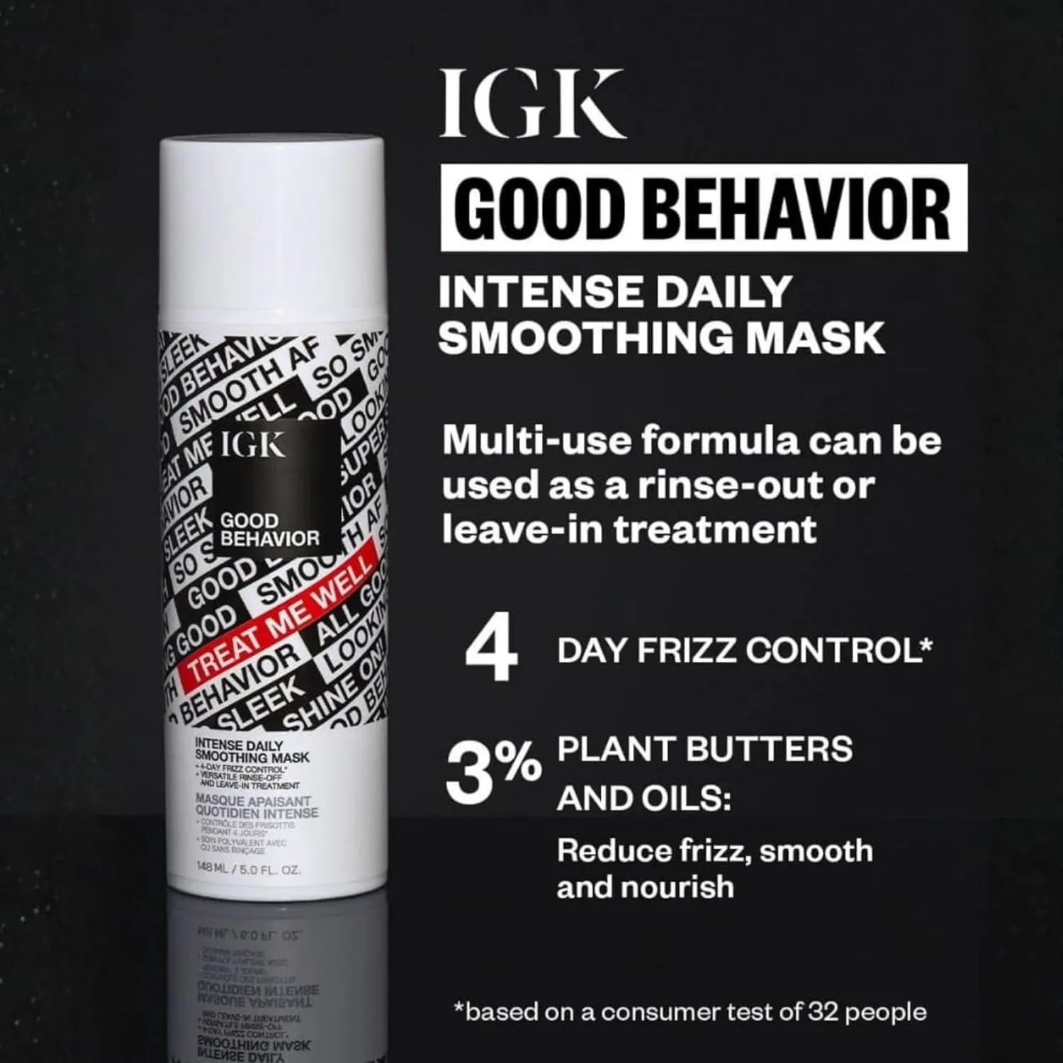 IGK GOOD BEHAVIOR Intense Daily Smoothing Mask - маска для ежедневного интенсивного разглаживания, борется с пушистостью, распутывает и смягчает волосы, смываемый или несмываемый уход для средних и густых склонных к пушистости волос, 142 г — фото 3