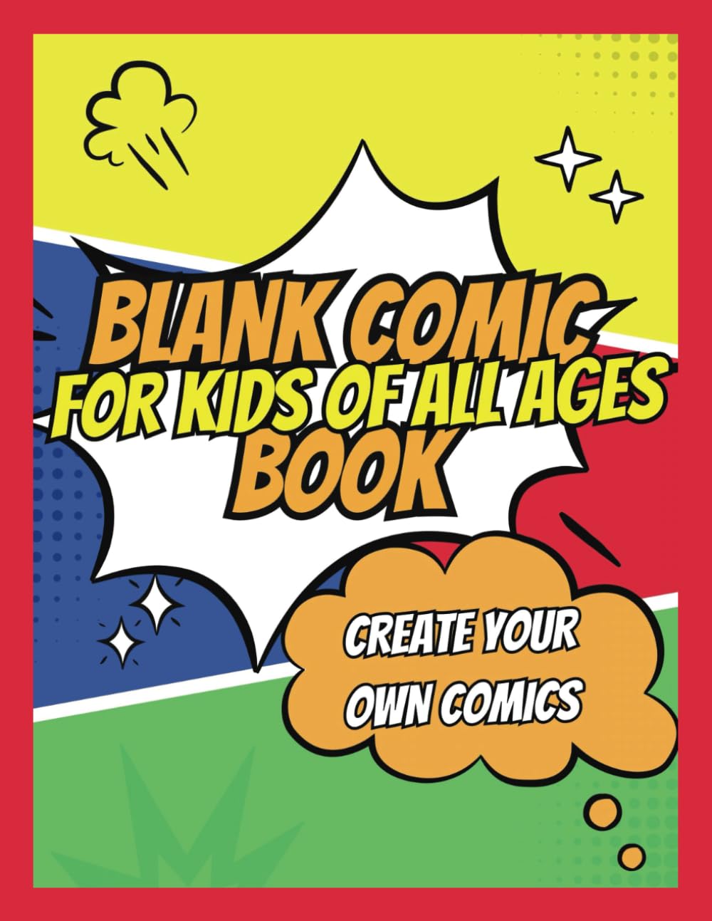 

Blank Comic Book for Kids of All Ages: Create Your Own Comic Book (Independently published)