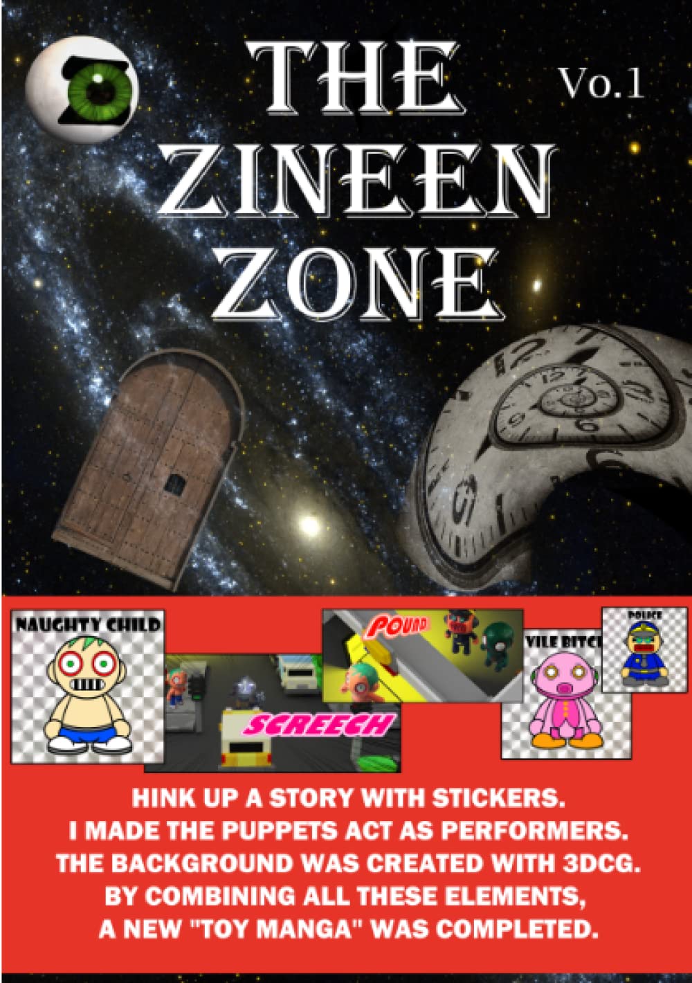 

[Volume：1] ZINEEN-ZONE [Toy Comic] ※A Twilight Zone-like story using stickers, soft vinyl dolls, and computer graphics.