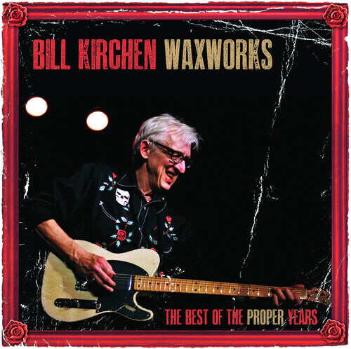 

Виниловая пластинка Kirchen, Bill: Waxworks: The Best Of The Proper Years
