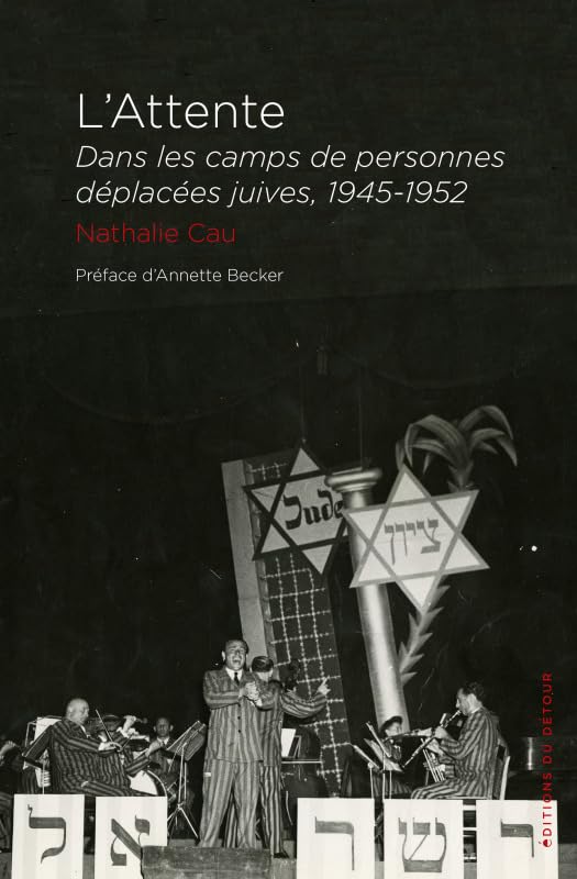 

L'attente: Dans les camps de personnes déplacées juives 1945-1952 (ED DETOUR)
