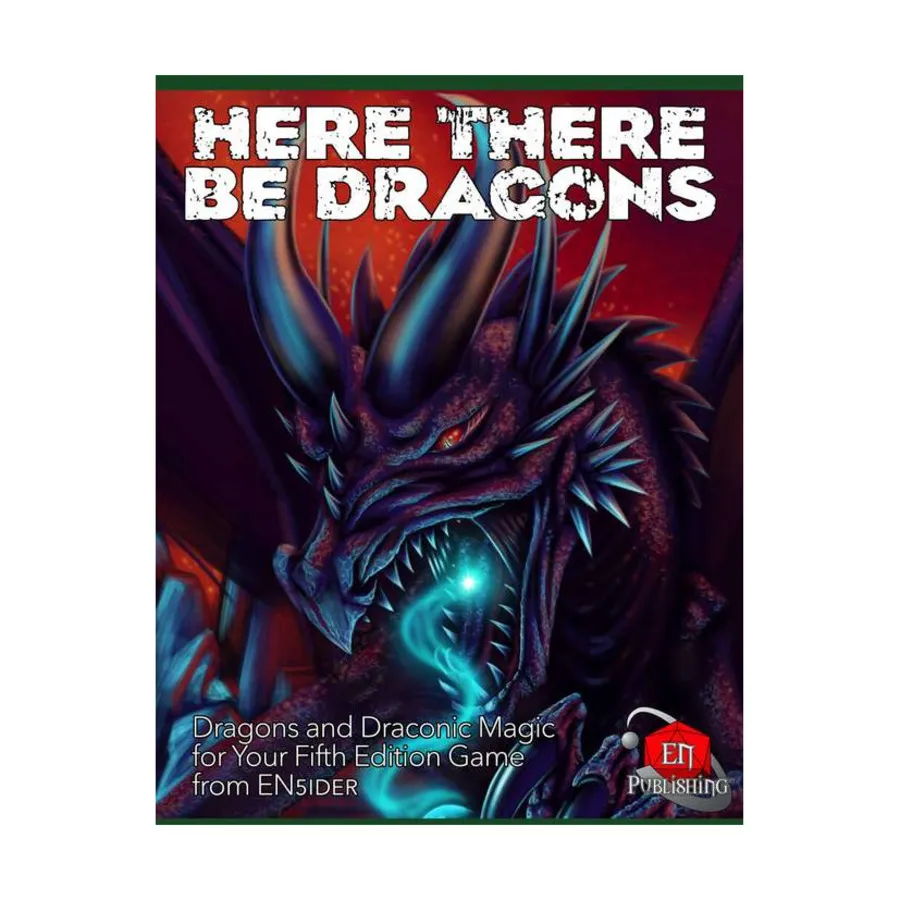 

Here There Be Dragons - Unique Dragons for you D&D Game!, Fantasy Supplements (EN Publishing) (d20), мягкая обложка
