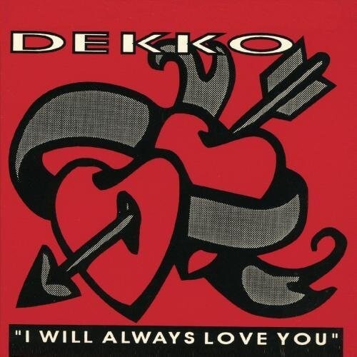 

CD диск Dekko: I Will Aways Love You