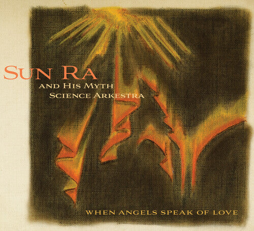 

CD диск Sun Ra & His Myth Science Arkestra: When Angels Speak Of Love