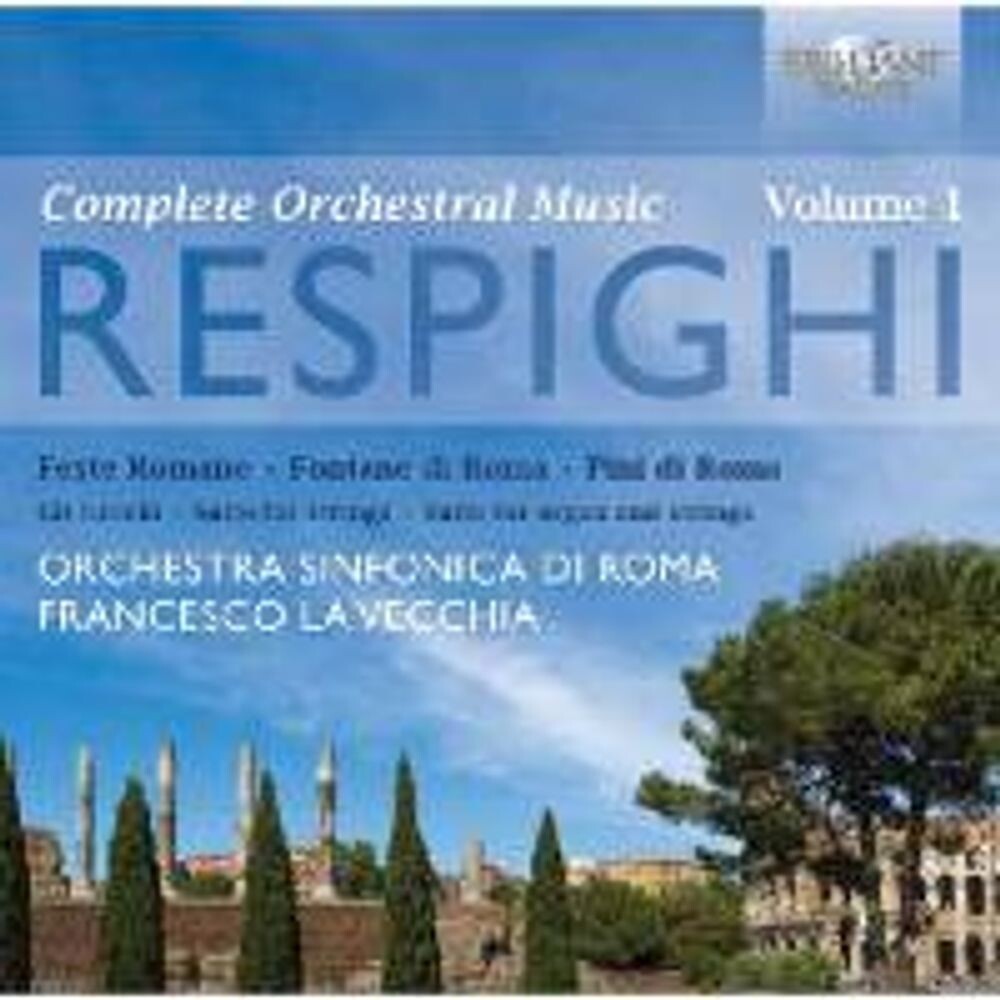 

Диск CD Respighi: Complete Orchestral Music Vol. 1 - Ottorino Respighi, Francesco La Vecchia, Orchestra Sinfonica di Roma