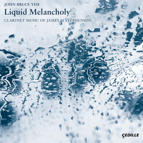 

CD диск Stephenson / Yeh / Katz: Liquid Melancholy / Clarinet Music of James