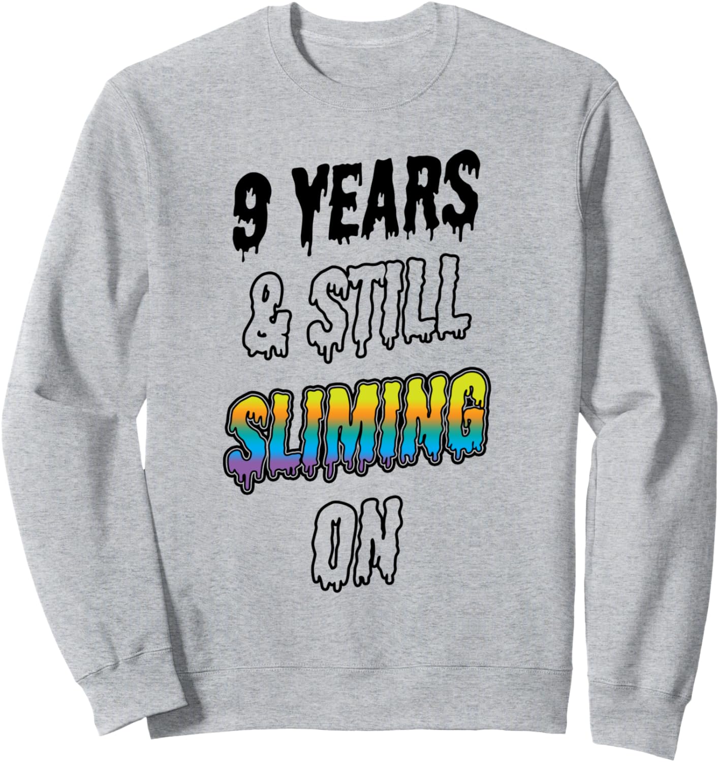 

Даже если тебе 9 лет, ты все равно худеешь. Толстовка с рисунком слайма на 9-й день рождения Clear Slime Birthday Party Supplies & Slime Favors, серый