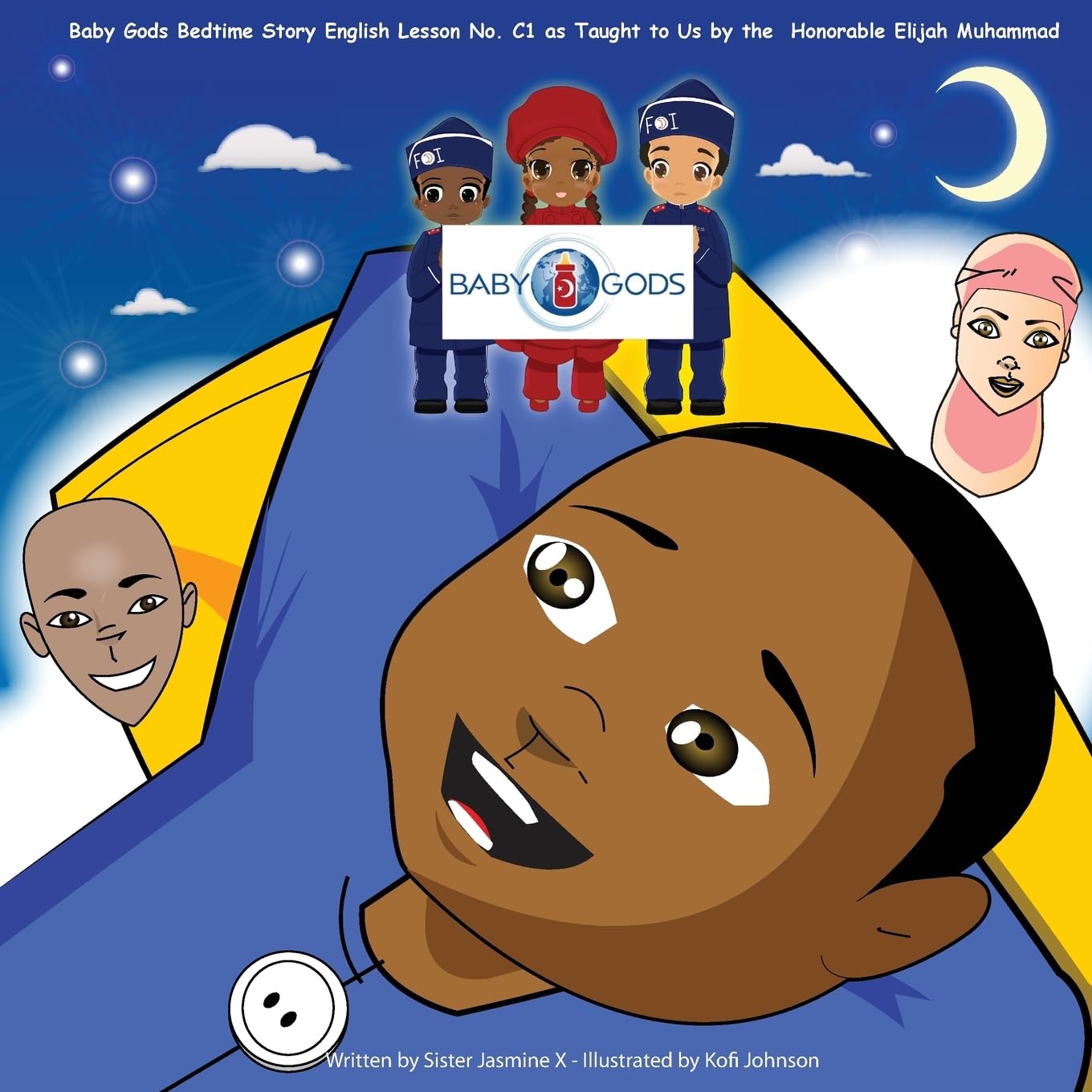 

Baby Gods Bedtime Story: English Lesson No. C1 as Taught to Us by the Honorable Elijah Muhammad (CreateSpace Independent Publishing Platform)