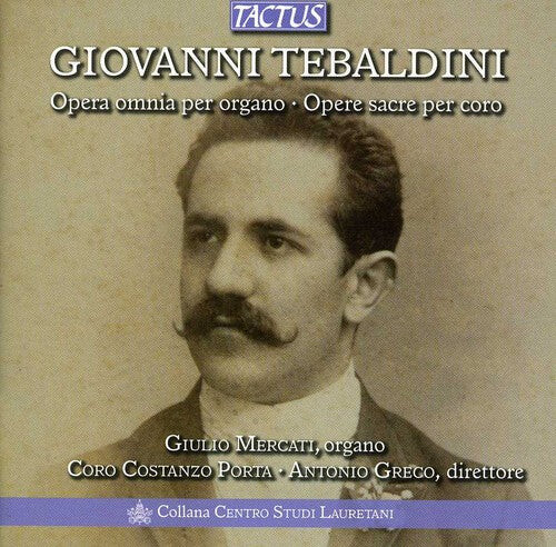 

CD диск Tebaldini / Mercati / Costanzo Porta Choir / Greco: Complete Organ Works & Choral Sacred Music