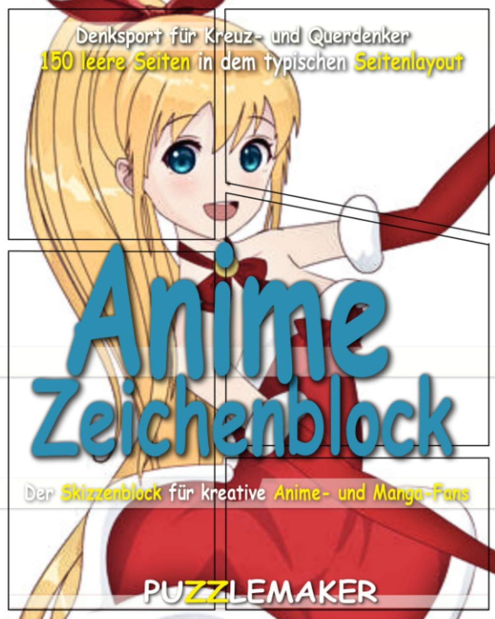

Anime Zeichenblock - 150 leere Seiten in dem typischen Seitenlayout: Der Skizzenblock für kreative Anime- und Manga-Fans (German Edition) (Independently published)