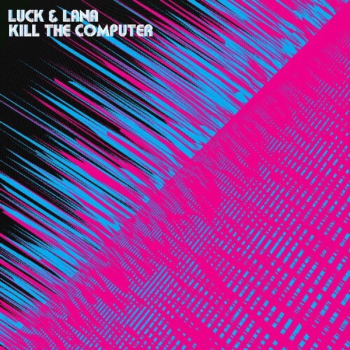 

CD диск Luck & Lana: Luck & Lana Kill the Computer