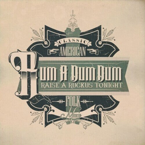 

CD диск Rum a Dum Dum: Raise a Ruckus Tonight / Var: Rum a Dum Dum: Raise a Ruckus Tonight / Various