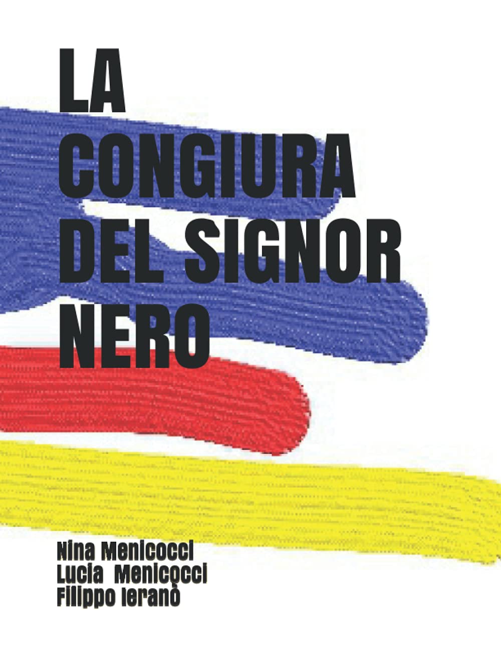 

LA CONGIURA DEL SIGNOR NERO (Italian Edition) (Independently published)