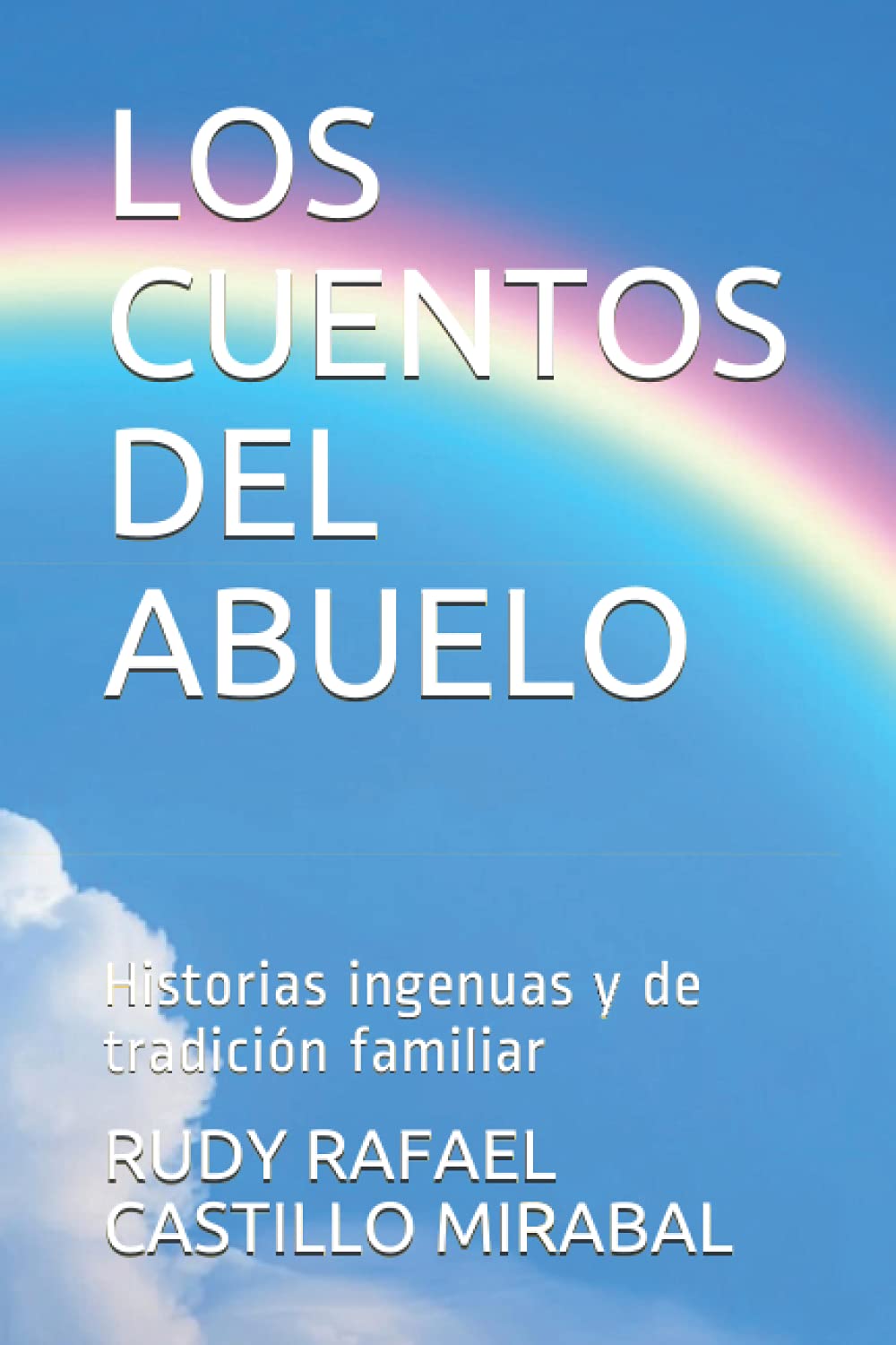 

LOS CUENTOS DEL ABUELO: Historias ingenuas y de tradición familiar (Spanish Edition) (Independently published)