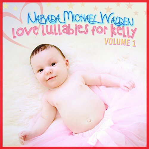 

CD диск Walden, Narada Michael: Love Lullabies for Kelly 1