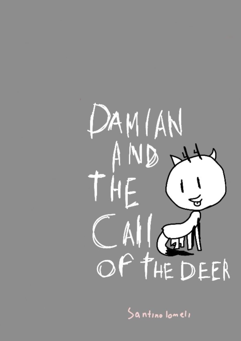 

Damian and The Call Of The Deer