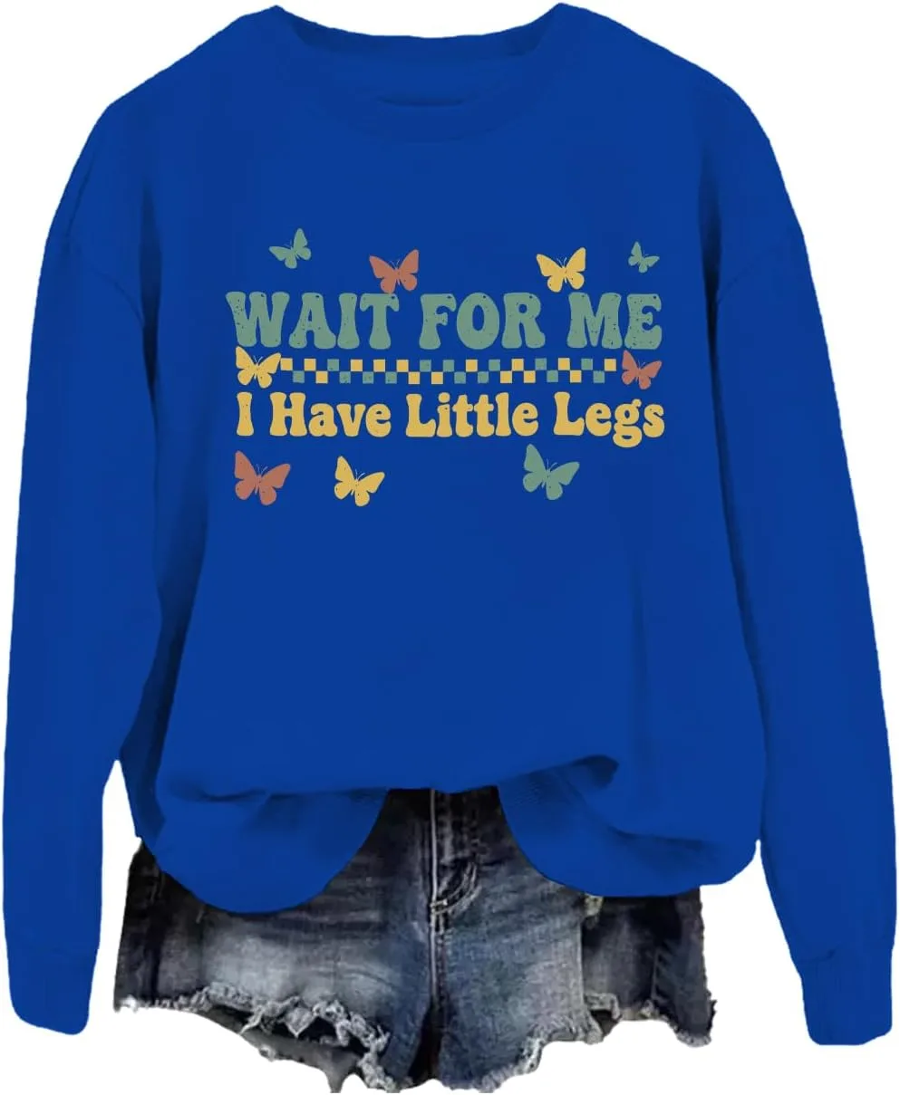 

Толстовка Funny Wait For Me I Have Little Legs с длинными рукавами BTGRL