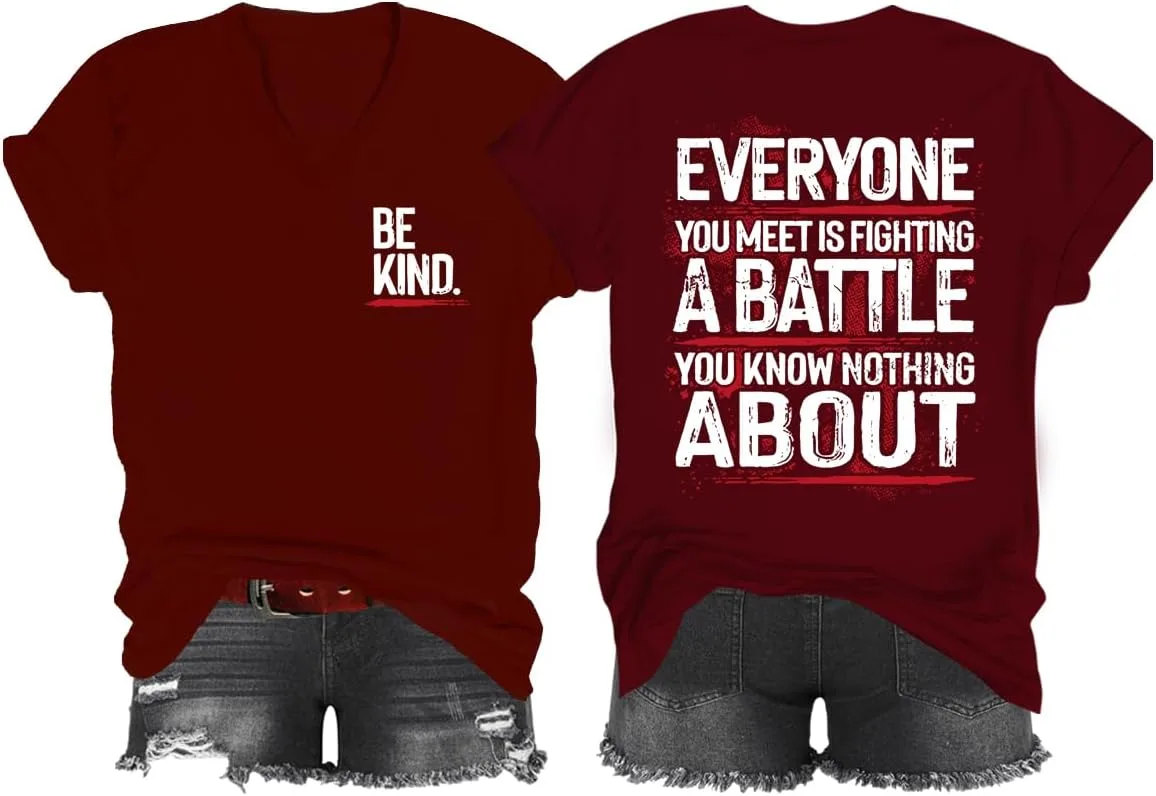 Футболка Be Kind Everyone You Meet is Fighting A Battle You Know Nothing About, классический принт, V-образный вырез, унисекс