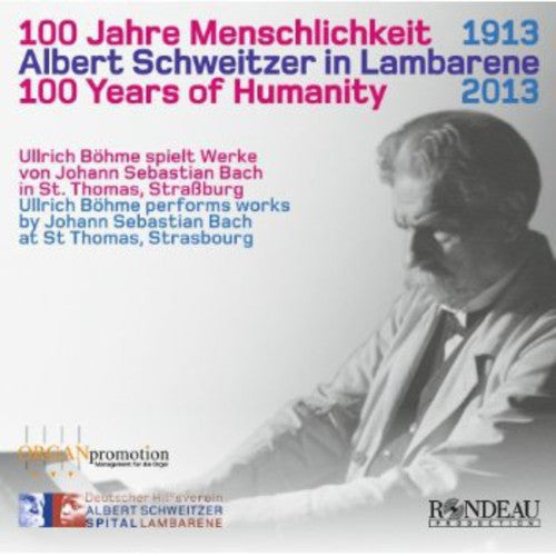 

CD диск Bach, J.S. / Boehme, Ullrich: 100 Years of Humanity: Schweitzer in Lambarene