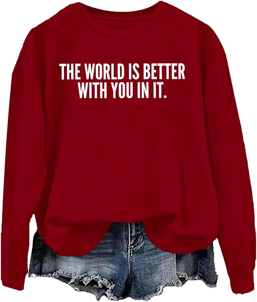 

Толстовка The World Is Better With You In It woati