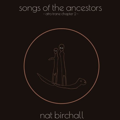 

Виниловая пластинка Birchall, Nat - Song Of The Ancestors: Afro Trane Chapter 2