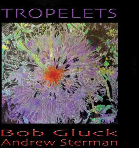 

CD диск Gluck, Bob-Andrew Sterman: Tropelets