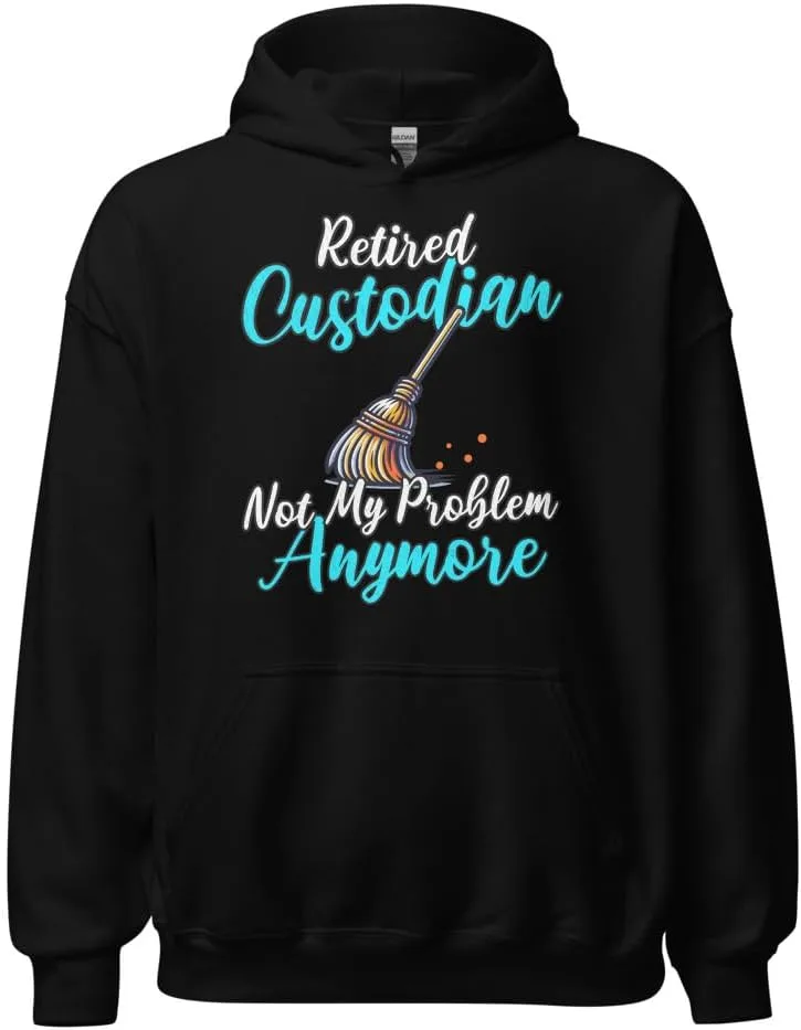 Generic Толстовка Custodians Unisex, Retired Custodian Not My Problem Anymore