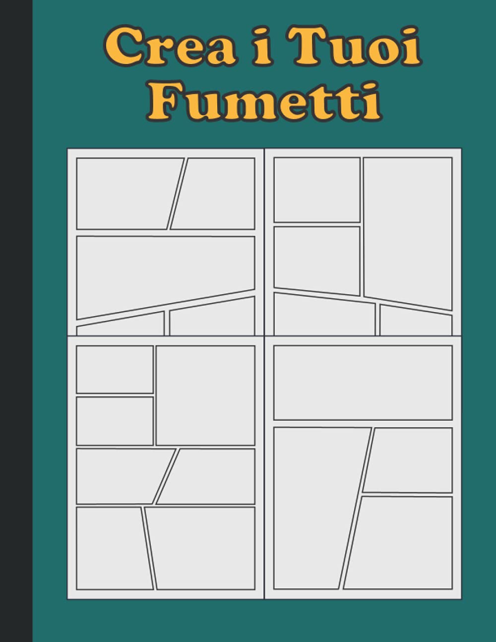 

Crea i Tuoi Fumetti: Disegna i Tuoi Tumetti Personalizzati, 120 Template Vergini Unici Per Fumetti Per Adulti, Ragazzi e Bambini (Italian Edition) (Independently published)
