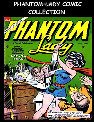 

Phantom Lady Comic Collection: 6 Issue Collection - Including Phantom Lady #2-#5 & Wonder Boy #17-#18 (CreateSpace Independent Publishing Platform)