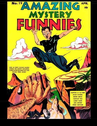 

Amazing Mystery Funnies #19: 1940 Adventure Mystery Comic (CreateSpace Independent Publishing Platform)