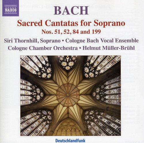 

CD диск Bach, J.S. / Thornhill / Cologne Bach Vocal Ens: Soprano Cantatas for Soprano Nos 51 52 84 & 199