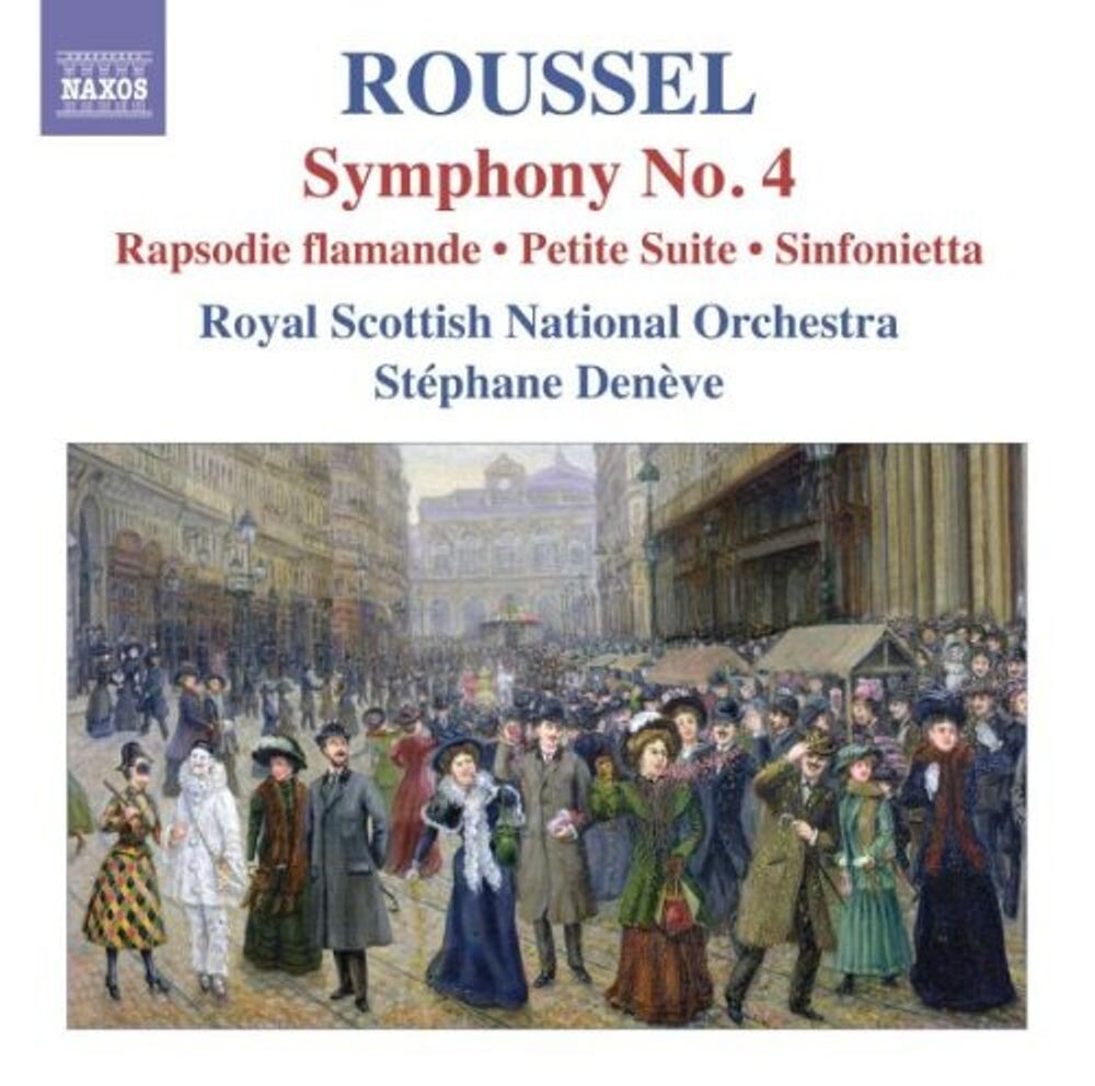 

Диск CD Roussel: Symphony No. 4 / Rapsodie flamande / Petite suite / Sinfonietta - Albert Roussel, Stéphane Denève, Royal Scottish National Orchestra