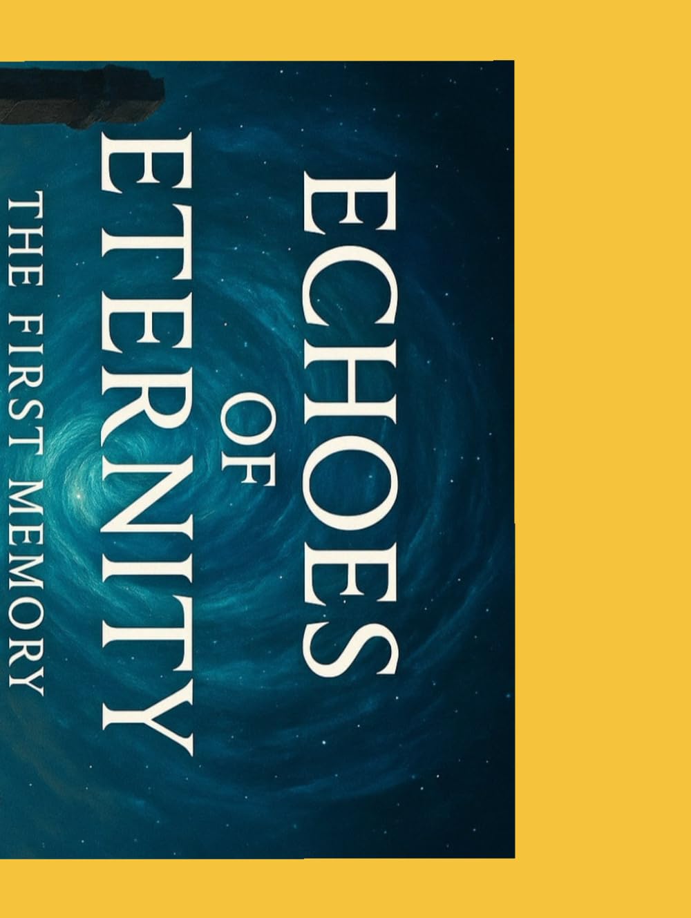 

Echoes Of Eternity: The First Memory (Tharun)