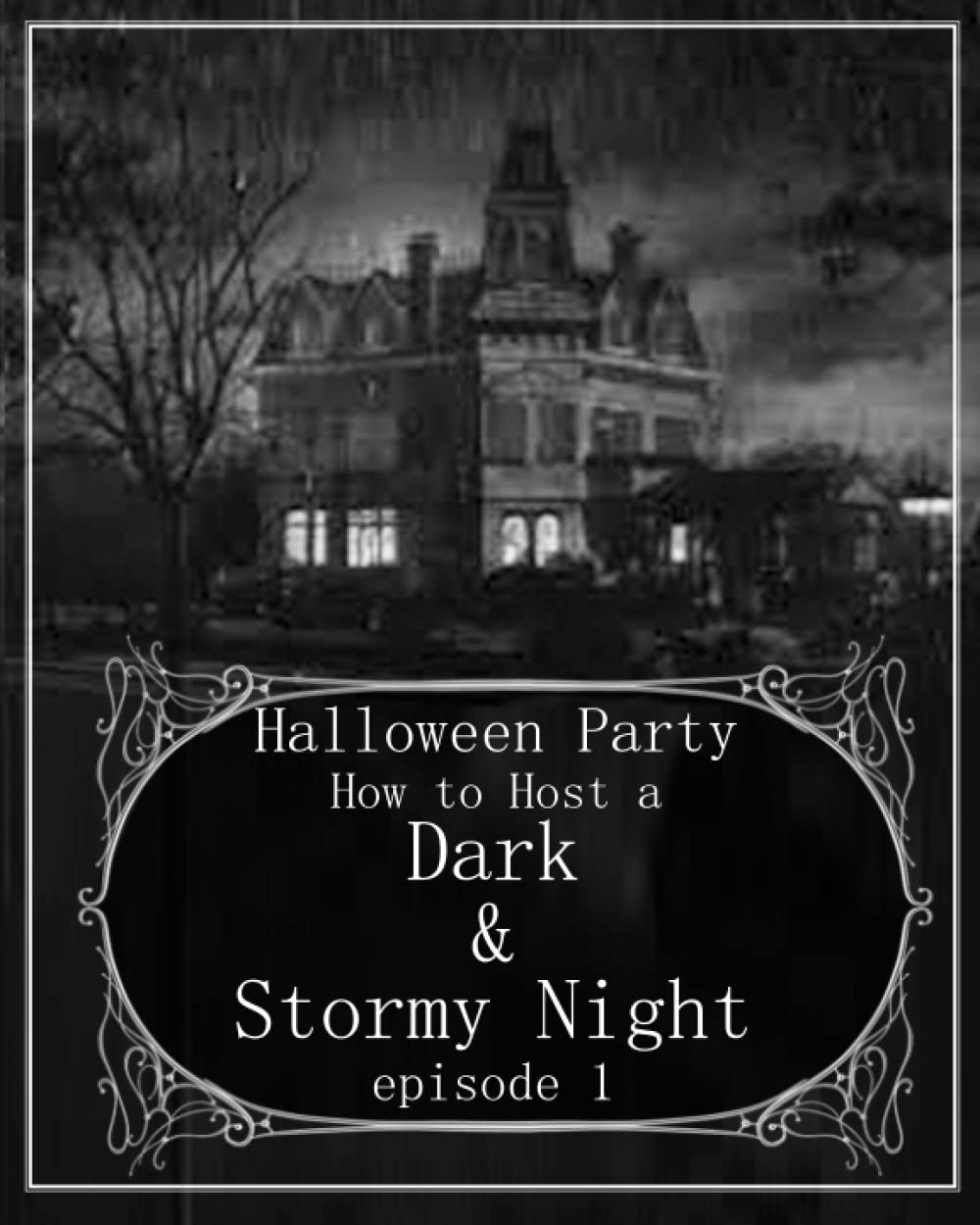 

Halloween Party How to Host a Dark & Stormy Night: Host Guide for 6-24 people (Independently published)