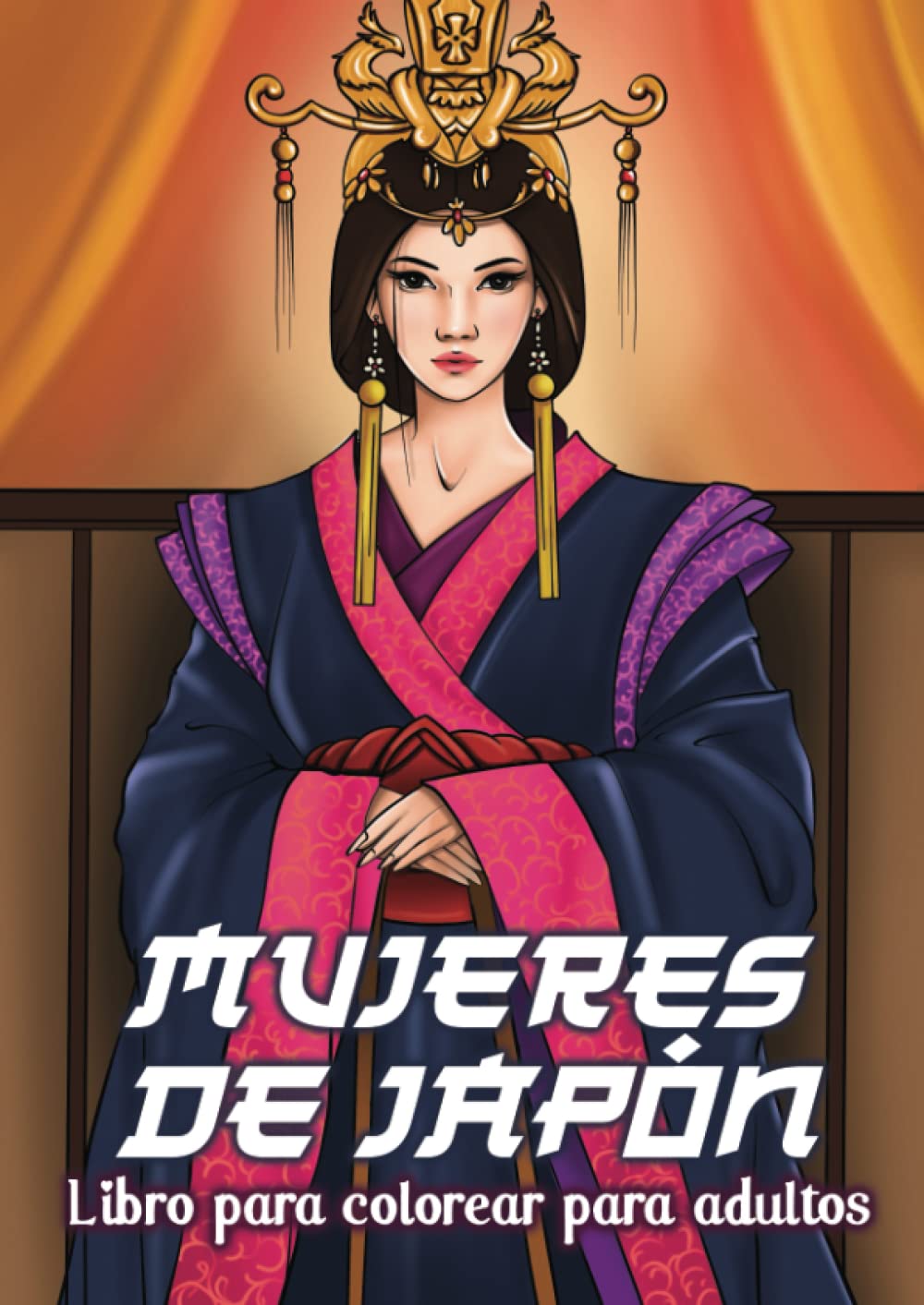 

MUJERES DE JAPÓN: Libro para Colorear Japonés para Adultos Niños Adolescentes Arte Terapia Cultura Japón - Tatuaje Samurai - Caras Geisha - Manga ... Carpa - Regalo para Mangaka (Spanish Edition)