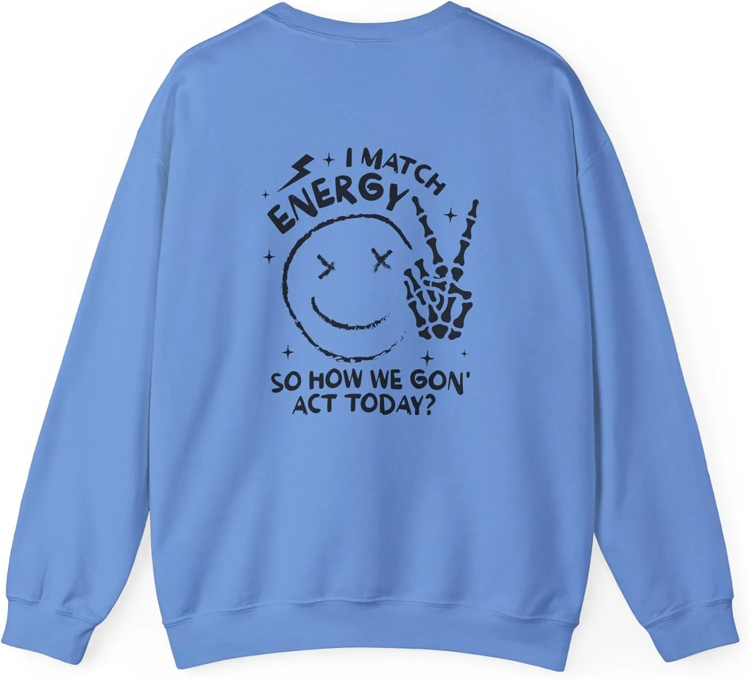 I Match Energy, So How We going to act Today - забавный саркастичный свитшот с длинным рукавом GENERIC, синий — фото 2