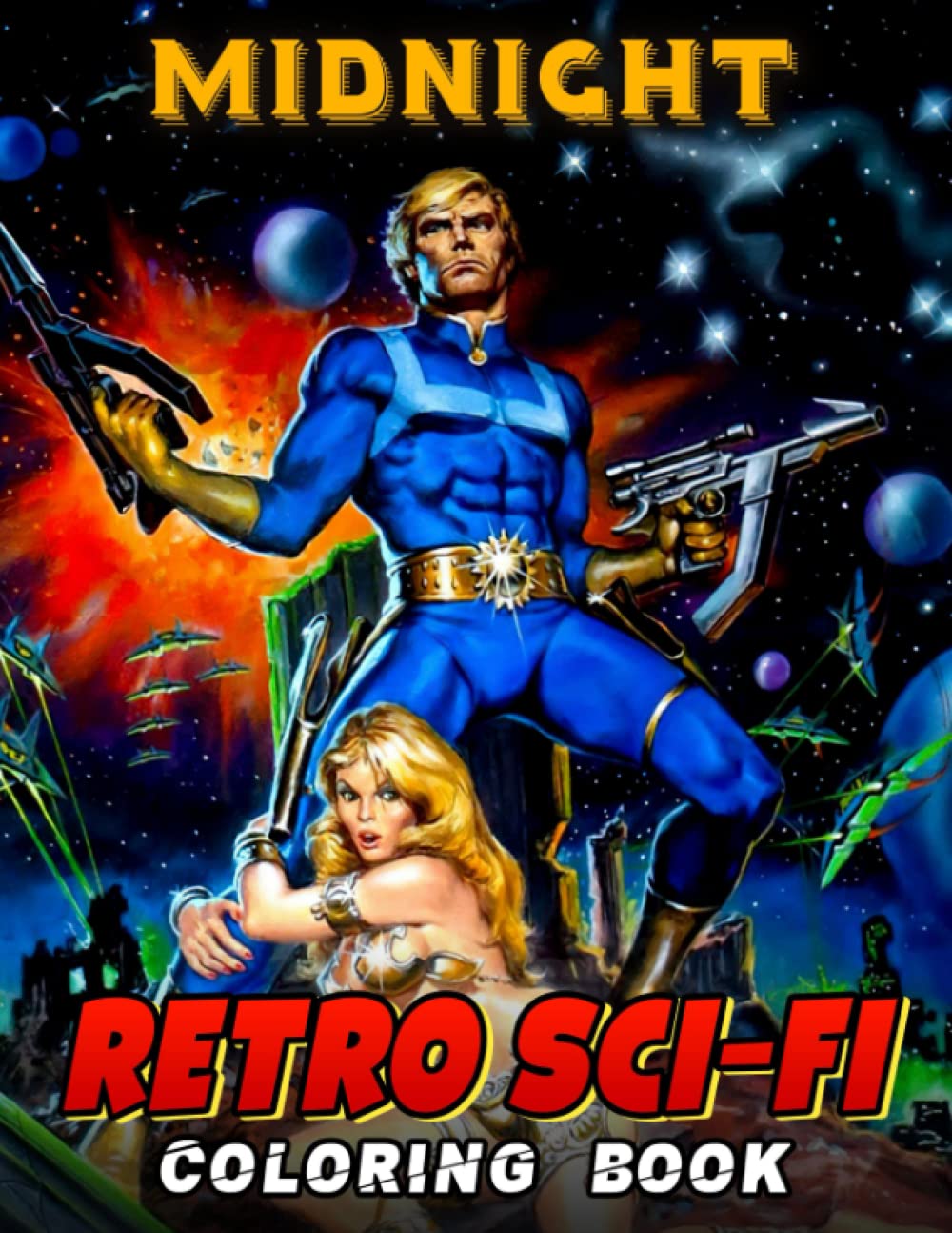 

Midnight Retro Sci-Fi Coloring Book: Magical Coloring Pages With Black Edition Featuring Retro Sci-Fi For Teens | Relaxation And Stress Relief (Independently published)