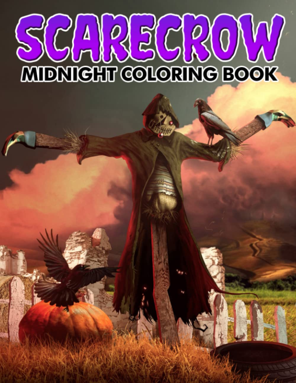 

Midnight Scarecrow Coloring Book: Fun & Cute Scarecrows Coloring Pages With High-Quality Illustrations With Black Edition For Kids, Teens Relax & Stress Relief (Independently published)
