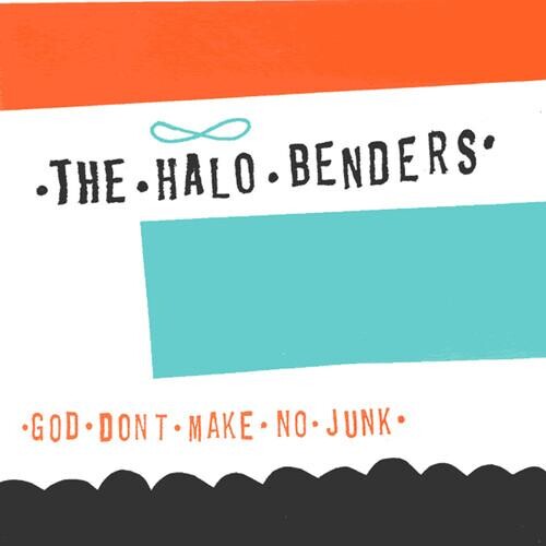 

Виниловая пластинка Halo Benders - God Don'T Make No Junk (Reissue)