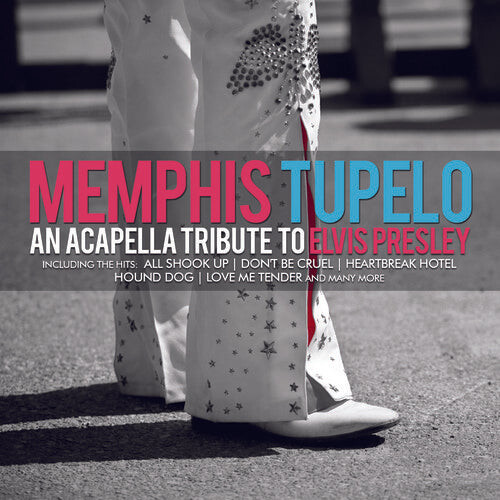 

CD диск Tupelo, Memphis: An Acapella Tribute to Elvis Presley