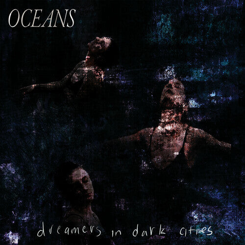 

Виниловая пластинка Oceans: Dreamers In Dark Cities