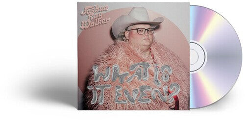 

CD диск Walker, Joshua Ray: What Is It Even