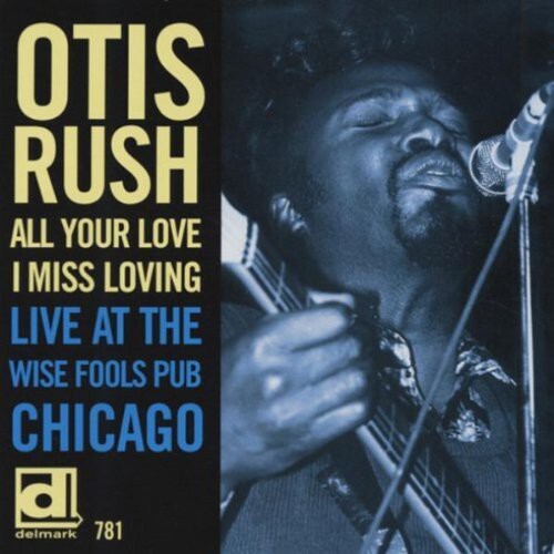 

CD диск Rush, Otis: All Your Love I Miss Loving: Live at Wise Fools