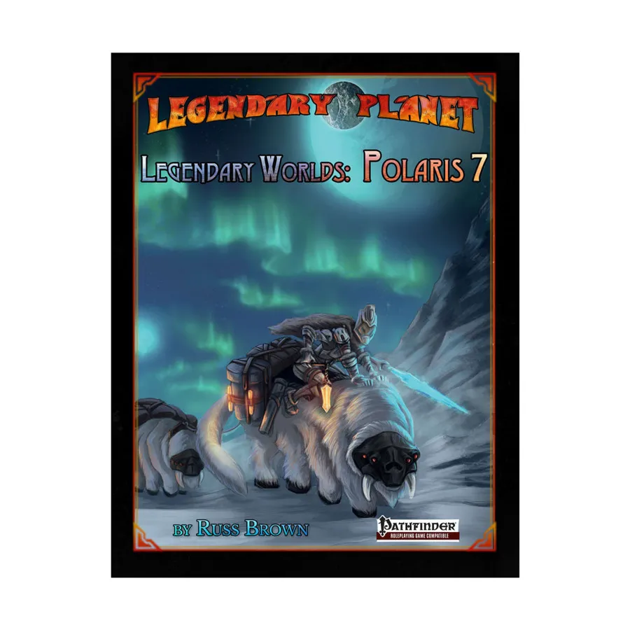 

Модуль Legendary Planet - Legendary Worlds, Polaris 7 (Starfinder), Starfinder (Legendary Games)