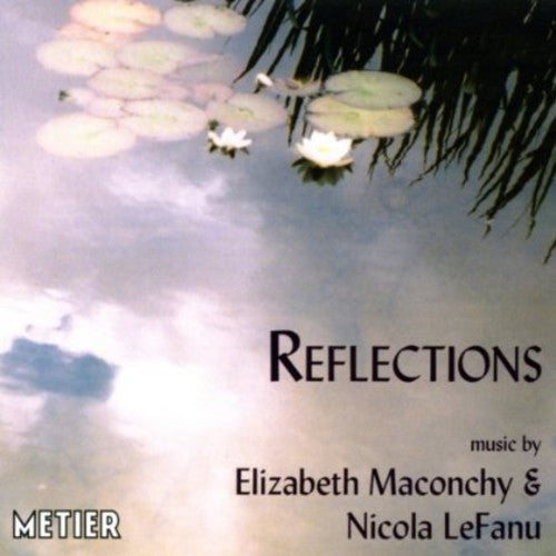 

CD диск Lefanu / Maconchy / Okeanos: Reflections